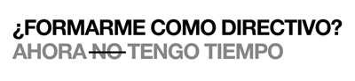 ¿Formarme como directivo? Ahora tengo tiempo